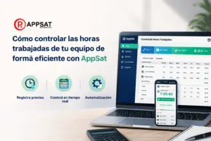 Cómo controlar las horas trabajadas de tu equipo de forma eficiente con AppSat