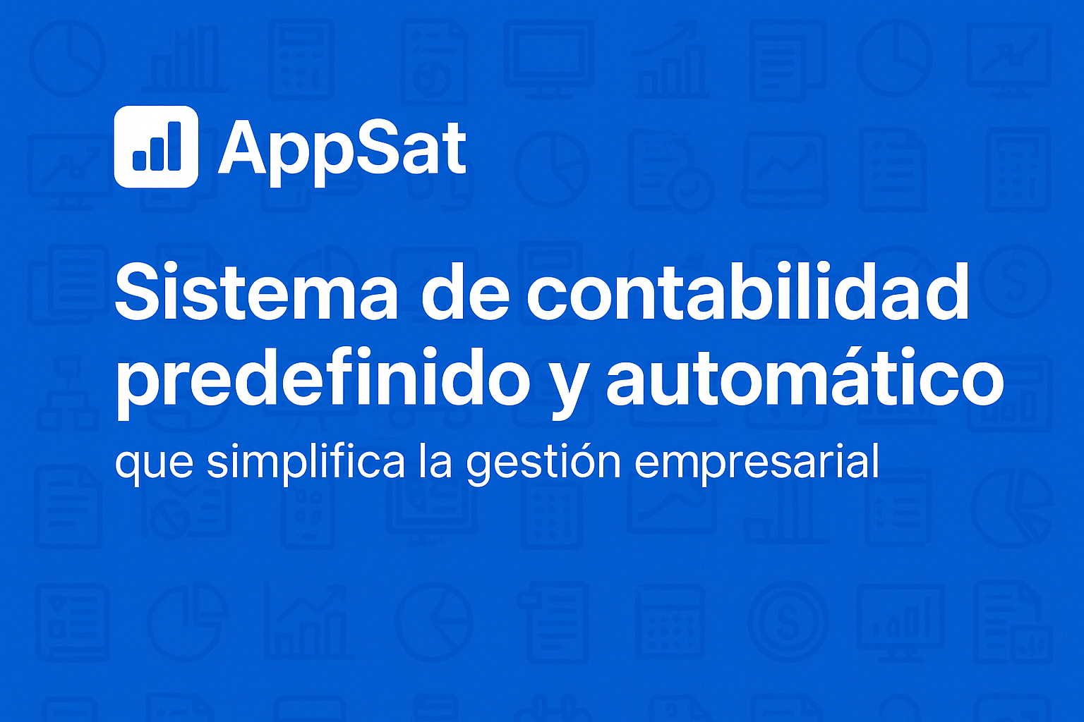 AppSat: El sistema de contabilidad predefinido y automático que simplifica la gestión empresarial